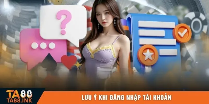Lưu ý khi đăng nhập tài khoản