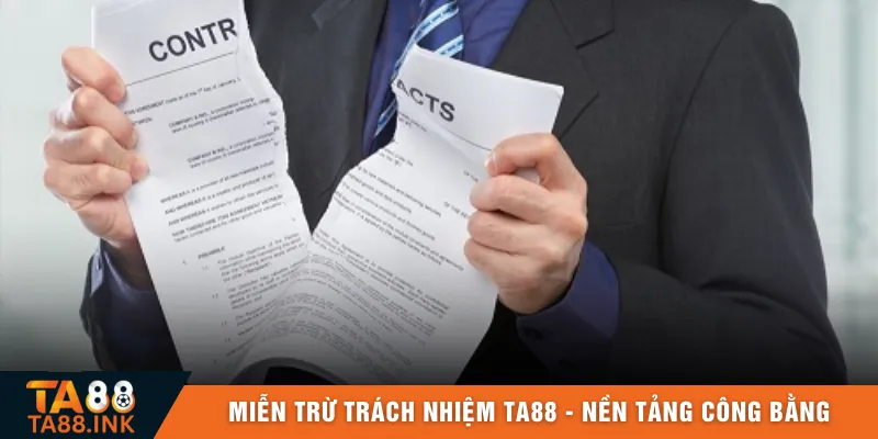 Miễn trừ trách nhiệm TA88 - Nền tảng công bằng