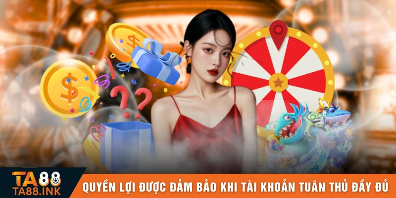 Quyền lợi chỉ được đảm bảo khi tài khoản tuân thủ đầy đủ 